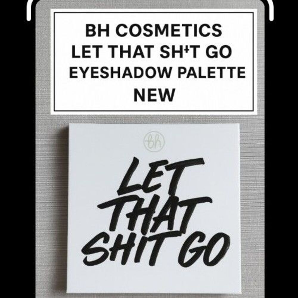 BH Cosmetics “Let That Sh*t Go” Eyeshadow Palette – Brand New *Discontinued*